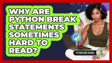 Why Are Python Break Statements Sometimes Hard To Read? - Python Code School