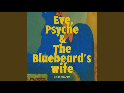 Eve, Psyche & the Bluebeard’s wife (English Ver.)