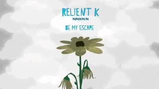 Miniatura de vídeo de "Relient K | Be My Escape (Official Audio Stream)"