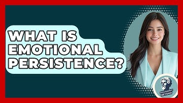 What Is Emotional Persistence? - Philosophy Beyond
