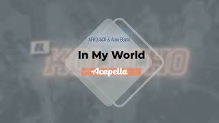 AFROJACK & Aloe Blacc - In My World (Acapella + Instrumental)