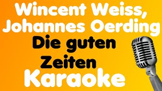 Wincent Weiss, Johannes Oerding • Die guten Zeiten • Karaoke