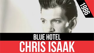 CHRIS ISAAK - Blue Hotel | HQ Audio | Radio 80s Like