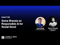 Labellerr Podcast: Insights from Soma Dhavala on Responsible AI | Best Data Labeling Tools