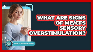 What Are Signs of ME/CFS Sensory Overstimulation?