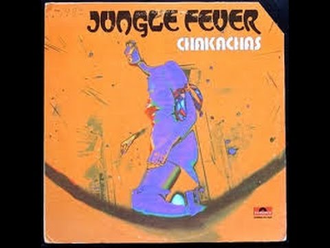 Chakachas — Jungle Fever - Chakachas -  El Cañón Rojo - Chakachas /1972 Polydor
