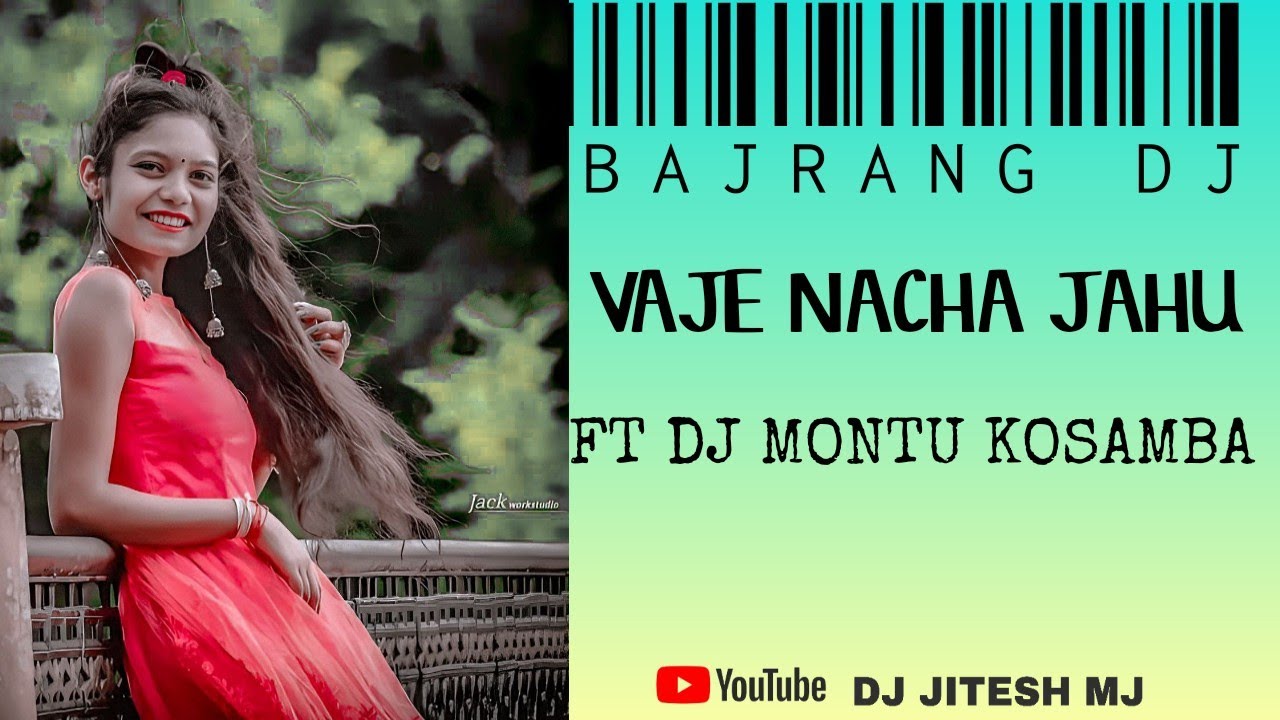 BAJRANG DJ VAJE NACHA JAHU DJ MONTU KOSAMBA DJ JITESH MJ YouTube