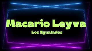 Macario Leyva ~ Los Igualados (Letra/Lyrics)