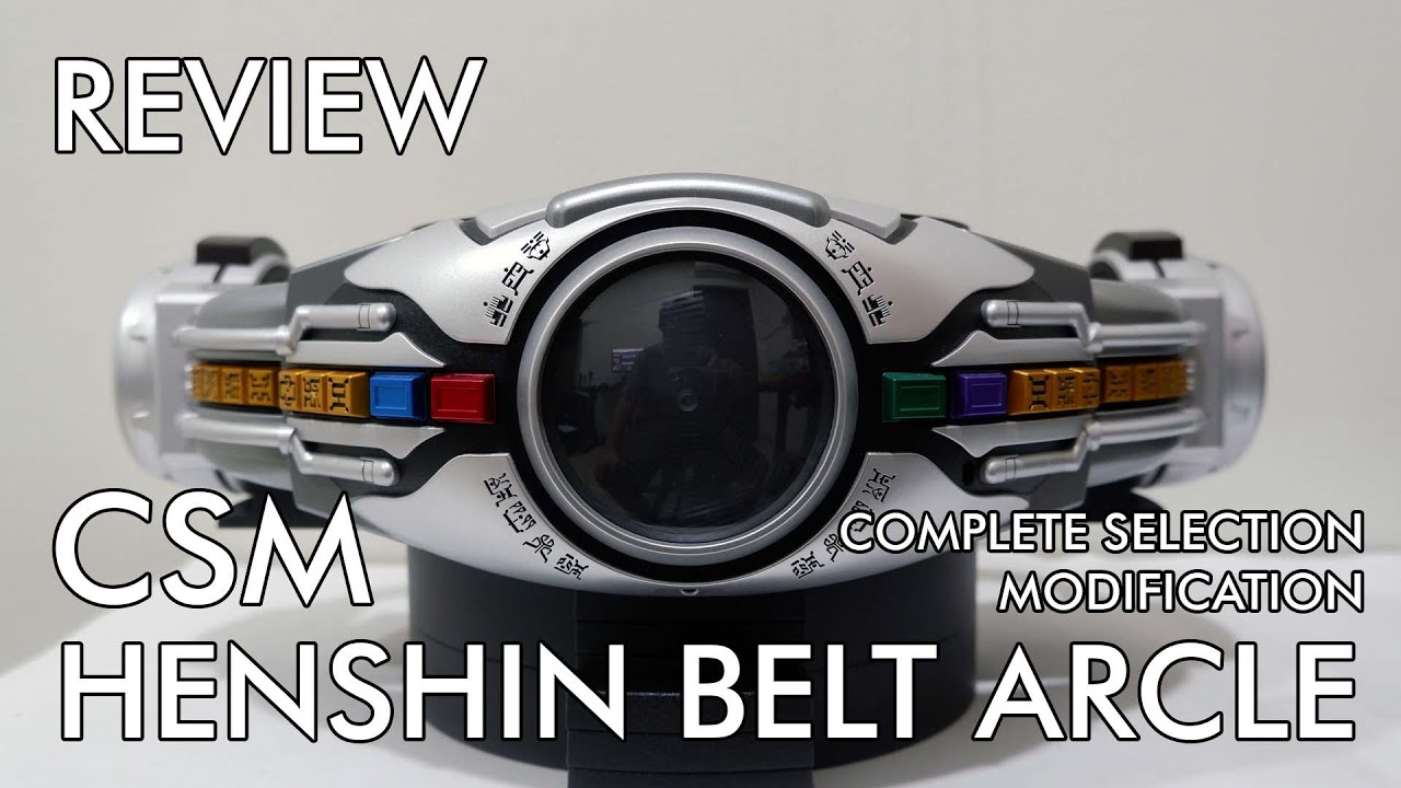 REVIEW] Complete Selection Modification (CSM) Henshin Belt Arcle