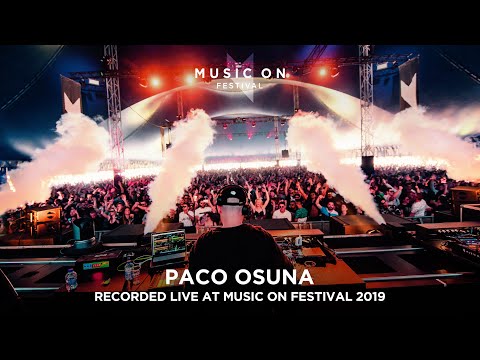 PACO OSUNA at Music On Festival 2019
