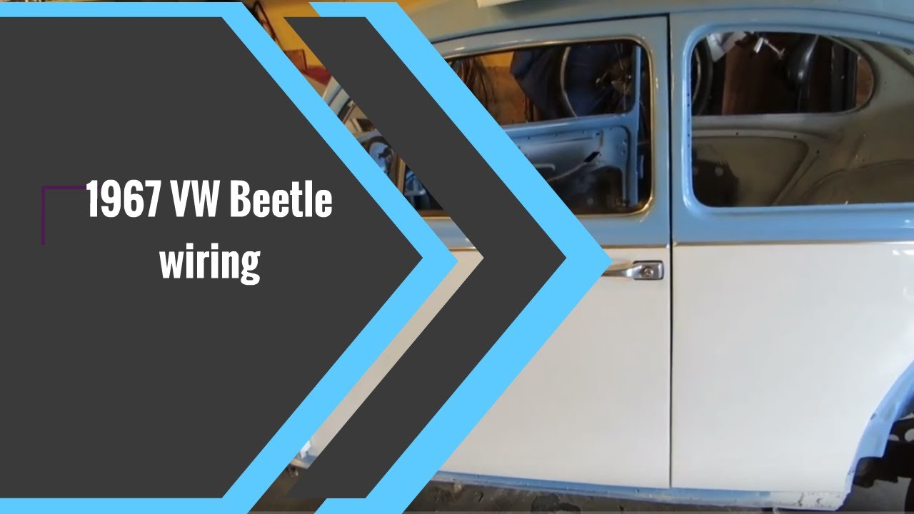 1967 VW Beetle wiring - YouTube