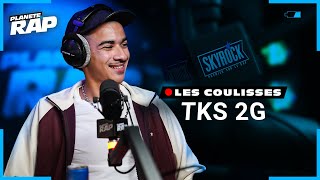Les Coulisses de TKS 2G ! #PlanèteRap