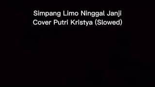 Simpang Limo Ninggal Janji Cover Putri Kristya (Slowed)