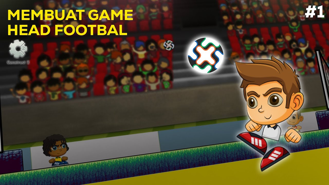 Tutorial Membuat Game Head Soccer dengan Construct 2 – Part 1 - YouTube