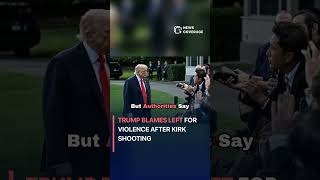 Trump Blames Left for Violence After Kirk Shooting #politics
