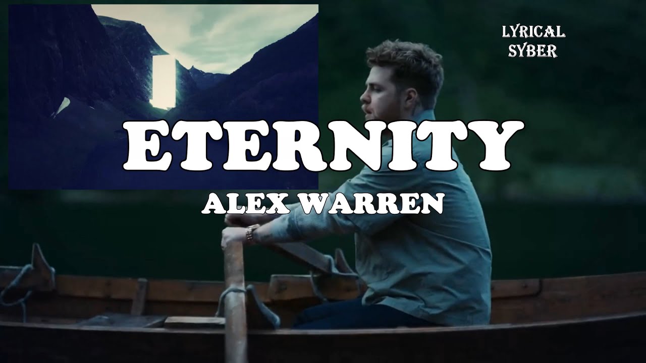 ETERNITY - ALEX WARREN (4K Lyrics Video + Official Video) 2 in 1 Video