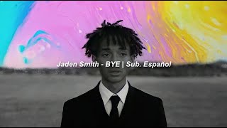 Jaden Smith - BYE | Sub. Español