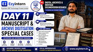 Day 11: Manuscript & Archive Digitisation Special Cases | EzyIntern UGC Internship Program
