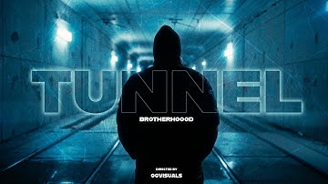 Brotherhood - Tunnel (Official Music Video)