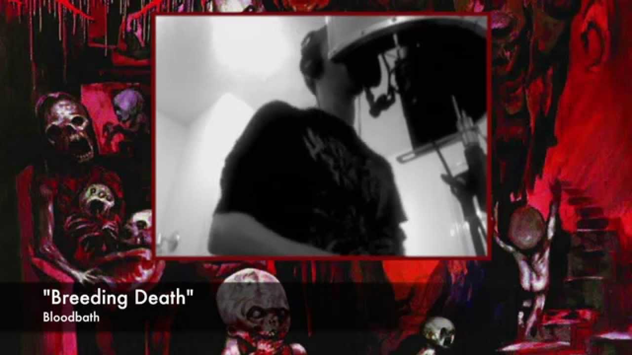 Bloodbath's "Breeding Death" (VOCAL COVER)