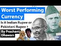 Worst Performing Currency - Is it Indian Rupee or Pakistani Rupee ?