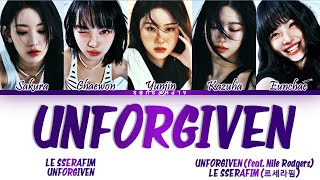 LE SSERAFIM (르세라핌) - UNFORGIVEN (언포기븐) (feat. Nile Rodgers) Lyrics/가사 [Han|Rom|Eng]