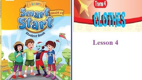 TIẾNG ANH LỚP 4 || THEME 4. CLOTHES (Lesson  4) || i-Learn Smart Start Grade 4