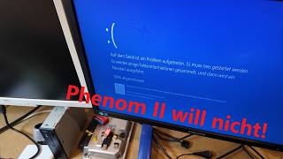 Bastelstunde! #5 Phenom II 945 + GTX 570 mag kein Windows 11