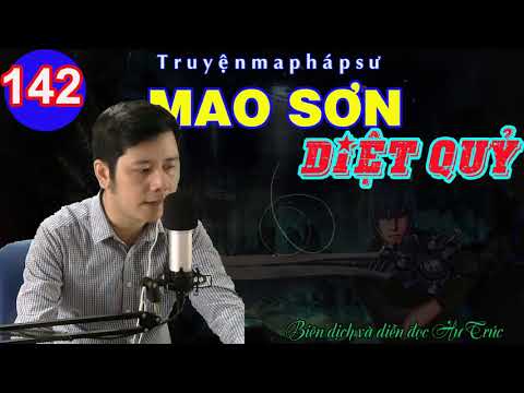 Video TRUYỆN MA PHÁP SƯ: MAO SƠN DIỆT QUỶ - TẬP 142 - TRỞ... - youtube