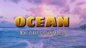 Ocean | Mike Perry ft. Shy Martin | Lyrics