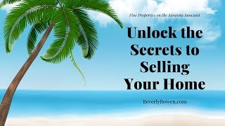 Unlock the Secrets to Selling Your Sarasota Suncoast Home | Call us at 941-321-3916