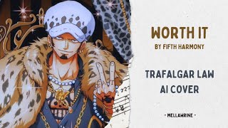 Trafalgar Law - Worth It (AI Cover)