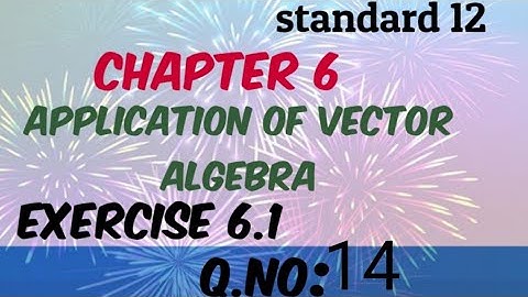 12 th standard Chapter 6/Application of vector Exercise:6.1/Question no:-14