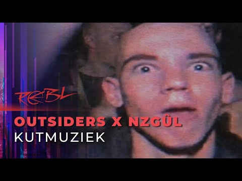 Outsiders x NZGÛL - KUTMUZIEK