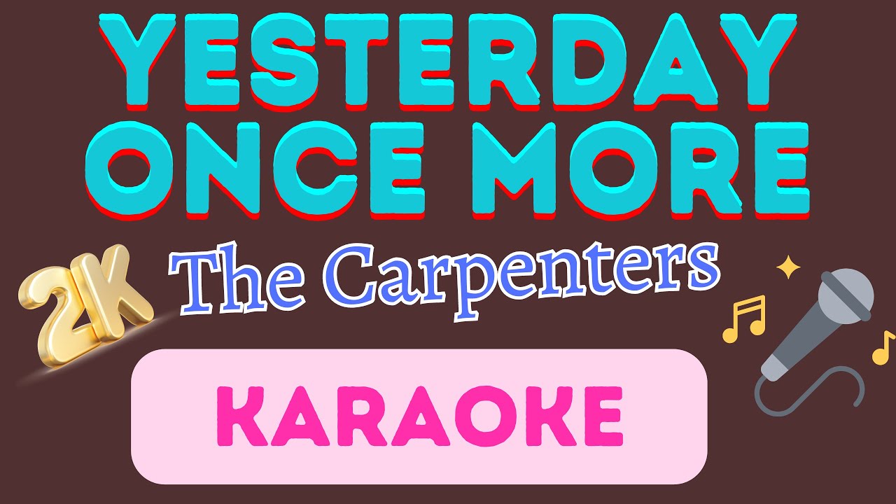 Yesterday Once More The Carpenters 2K Karaoke YouTube yesterday-once-more-the-carpenters-2k-karaoke-youtube