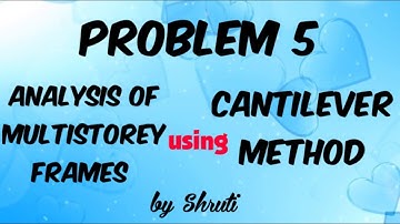 Tos 2 - Analysis of Multistorey Frames using Cantilever Method by Shruti.