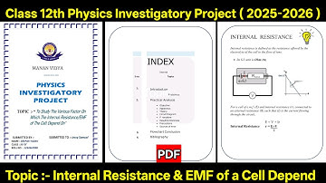 Class 12 Physics Investigatory Project  File | Internal Resistance & EMF of a Cell Depend | 2025-26