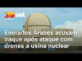 Tensão no Oriente Médio: Emirados Árabes alegam que drones contra usina nuclear partiram do Iraque
