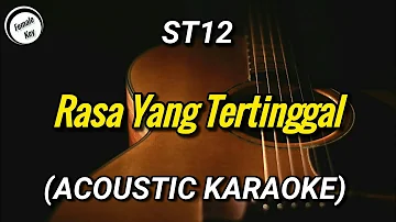 Rasa Yang Tertinggal - ST12 Female Key (Acoustic Karaoke)