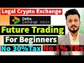 How to use delta exchange  future trading in delta exchange  legal crypto exchange in india
