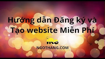 Hướng dẫn Đăng ký Hosting và Cài đặt Website Miễn Phí