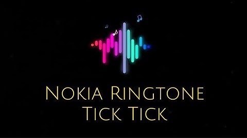 Nokia Ringtone - Tick Tick (mix)