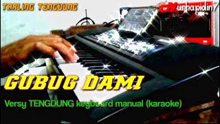 GUBUG DAMI (karaoke) versi Tengdung manual ~ githa gusmania