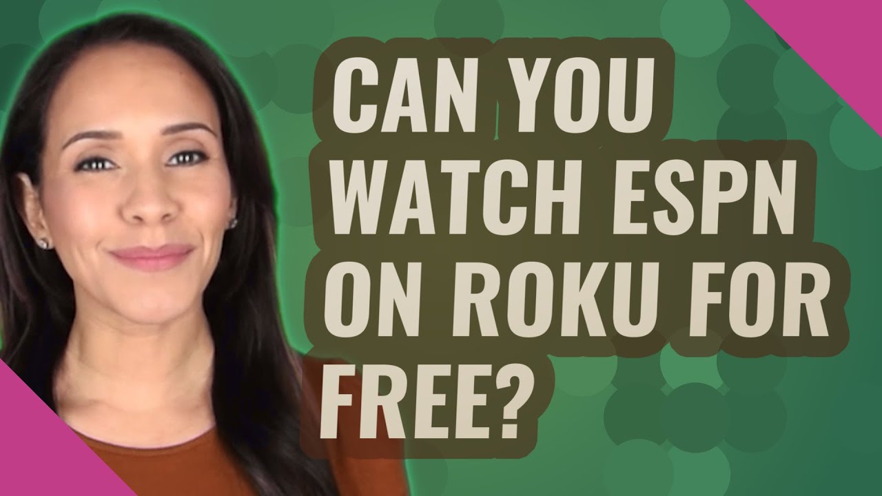 can-you-watch-espn-on-roku-for-free-youtube