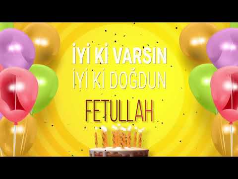 İyi ki doğdun FETULLAH- İsme Özel Doğum Günü Şarkısı (FULL VERSİYON)