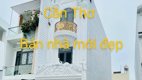 Cần Thơ bán Nhà lầu mới đẹp đường trước nhà 13m