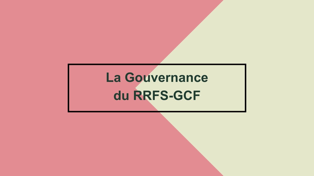 RRFS-GCF - La Gouvernance