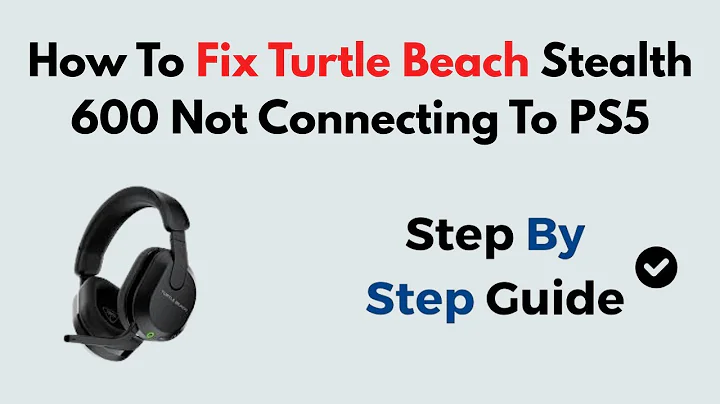 Fix Turtle Beach Stealth 600 Not Connecting to PS5 – Full Wireless Pairing & Audio Troubleshooting
