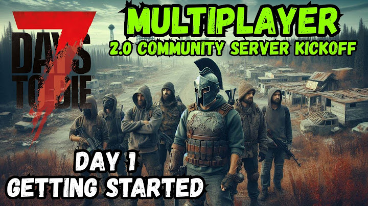 7 Days to Die Multiplayer Community Dedicated Server Kickoff!  Day 1 Getting Started Crossplay PS5