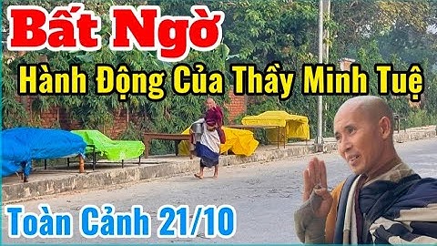Thầy Minh Tuệ Bất Ngờ Làm Điều Này Sáng 21/10 | Toàn Cảnh Các Sư Phụ #thayminhtue #thienchiukho 